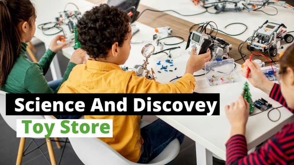 Science And Discovery Toy Store